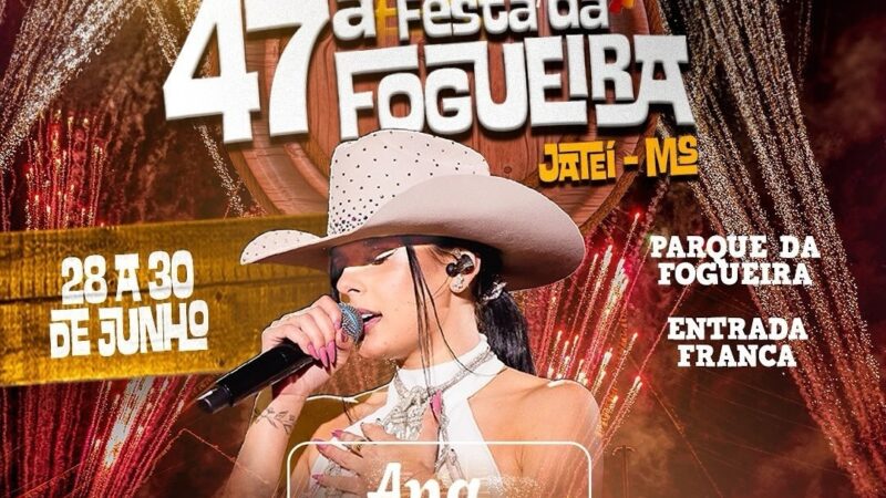 A 47ª edição da Festa da Fogueira de Jateí promete um espetáculo com a apresentação de Ana Castela – A Boiadeira.