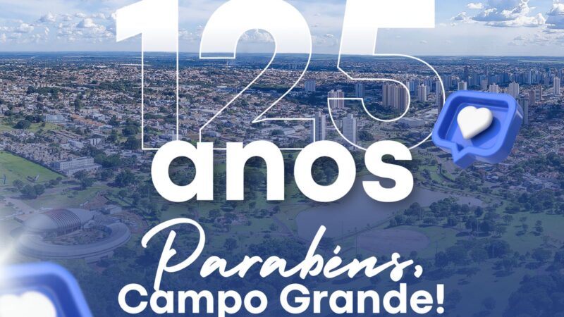 Campo Grande: 125 anos de história, cultura e desenvolvimento