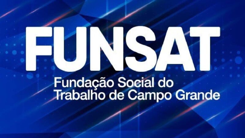 Funsat abre a semana com 1.390 vagas de emprego em Campo Grande