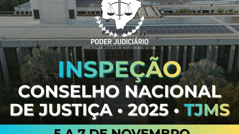 CNJ fará inspeção no Tribunal de Justiça de Mato Grosso do Sul entre 5 e 7 de novembro