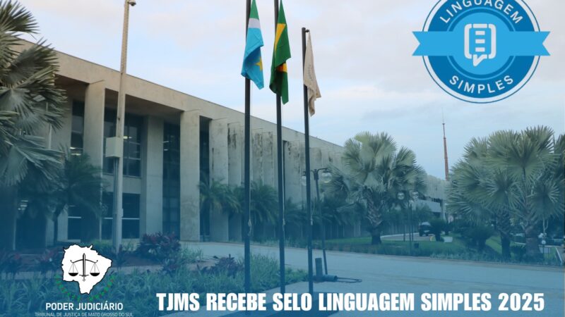 TJMS é novamente reconhecido pelo CNJ com o Selo Linguagem Simples 2025