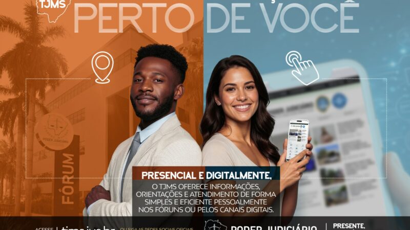 TJMS lança campanha para aproximar a Justiça da população em Mato Grosso do Sul