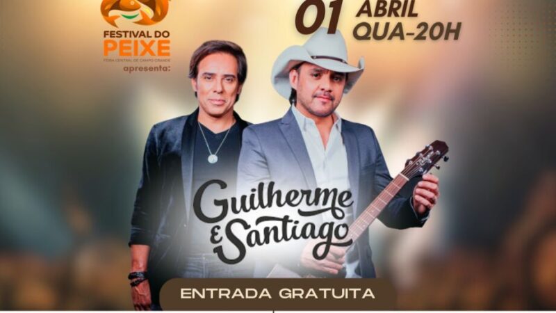 Guilherme & Santiago comandam show gratuito no 17º Festival do Peixe na Feira Central de Campo Grande