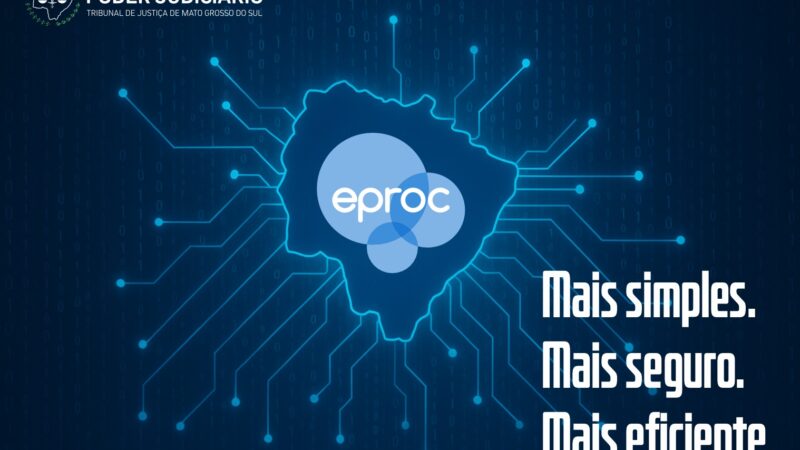 Eproc começa a operar nos Juizados de Corumbá e Três Lagoas a partir do dia 7
