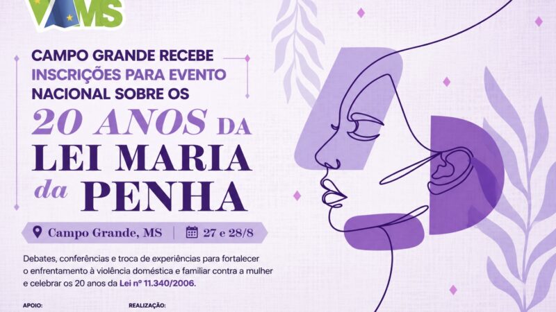 Campo Grande recebe inscrições para evento nacional sobre os 20 anos da Lei Maria da Penha