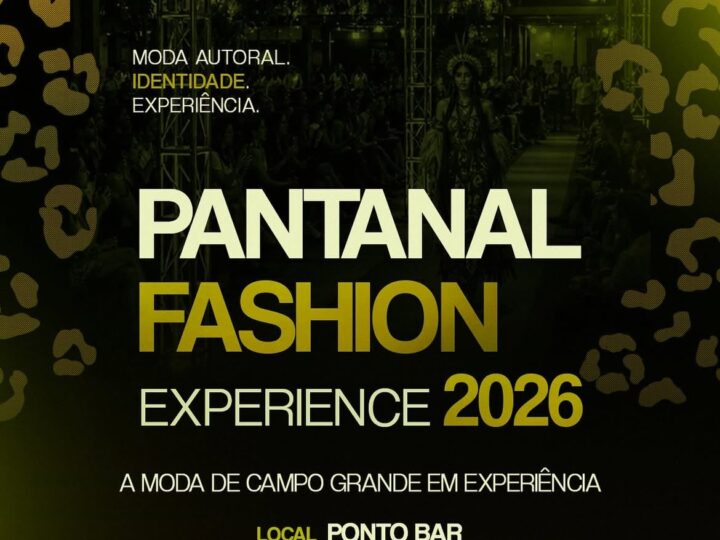 Pantanal Fashion Experience reúne moda, gastronomia, artesanato e cultura em Campo Grande